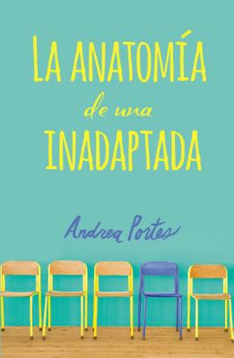 Anatomía de una inadaptada: Anatomy of a Misfit (Spanish edition) By Andrea Portes Cover Image
