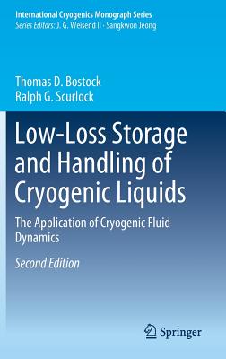 Low-Loss Storage and Handling of Cryogenic Liquids: The Application of Cryogenic Fluid Dynamics (International Cryogenics Monograph) Cover Image