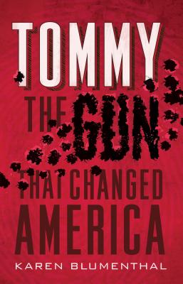Tommy: The Gun That Changed America Cover Image