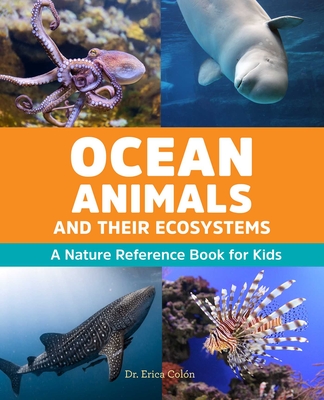 Ocean Animals and Their Ecosystems: A Nature Reference Book for Kids  (Paperback) | The Reading Bug
