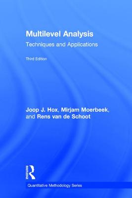 Multilevel Analysis: Techniques and Applications, Third Edition (Quantitative Methodology) By Joop Hox, Mirjam Moerbeek, Rens Van de Schoot Cover Image