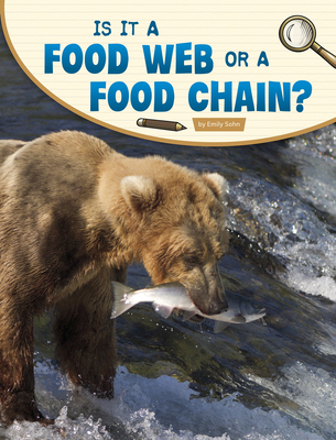 Is It a Food Web or a Food Chain? By Emily Sohn Cover Image