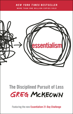 Essentialism: The Disciplined Pursuit of Less Cover Image