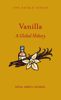 Vanilla: A Global History (Edible) Cover Image