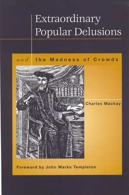 Extraordinary Popular Delusions By Charles Mackay Cover Image