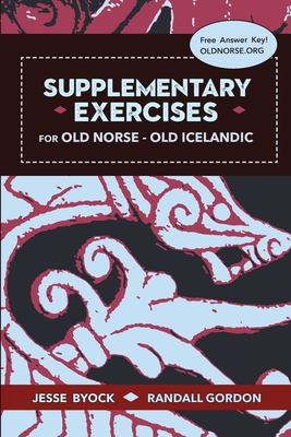 Supplementary Exercises for Old Norse - Old Icelandic By Jesse Byock, Randall Gordon Cover Image