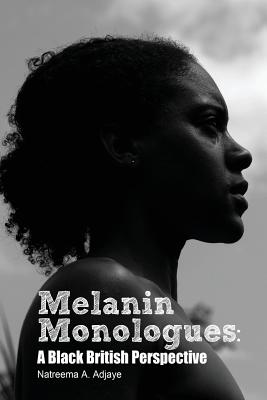Melanin Monologues: A Black British Perspective Cover Image