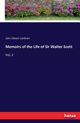 Memoirs of the Life of Sir Walter Scott: Vol. 2 Cover Image