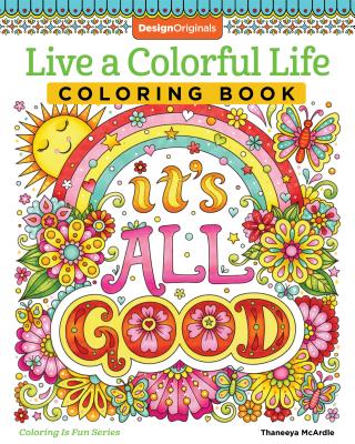 Live a Colorful Life Coloring Book: 40 Images to Craft, Color, and Pattern (Coloring Is Fun) cover
