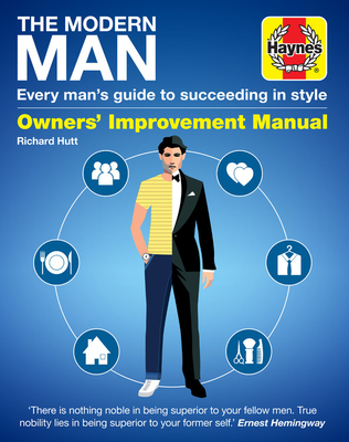 The Modern Man: Every man's guide to succeeding in style (Haynes Manuals) Cover Image