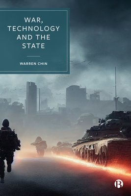 War, Technology and the State By Warren Chin Cover Image