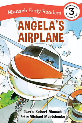 Angela's Airplane Early Reader: (Munsch Early Reader) By Robert Munsch, Michael Martchenko (Illustrator) Cover Image