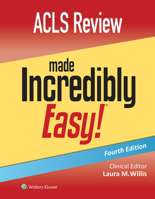 ACLS Review Made Incredibly Easy (Incredibly Easy! Series®) Cover Image