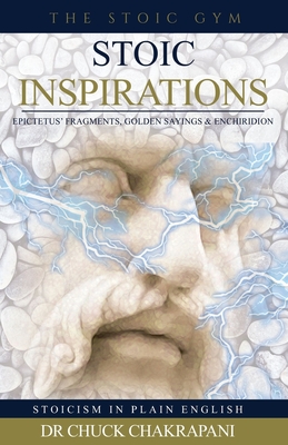 Stoic Inspirations: Epictetus' Fragments, Golden Sayings & Enchiridion (Stoicism in Plain English #5)