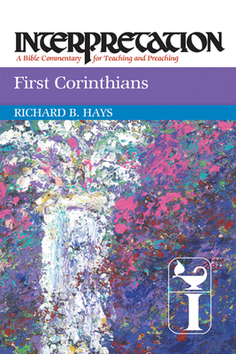 First Corinthians: Interpretation: A Bible Commentary for Teaching and Preaching (Interpretation: A Bible Commentary for Teaching & Preaching) Cover Image