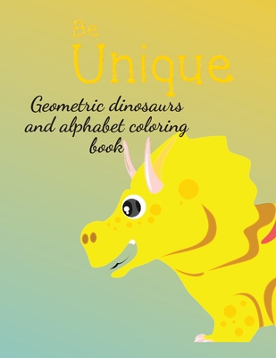 Geometric dinosaurs and alphabet coloring book By Cristie Publishing Cover Image