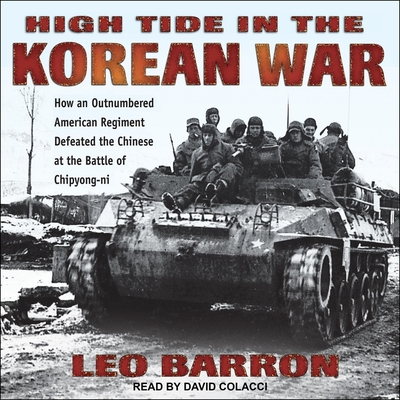 High Tide in the Korean War: How an Outnumbered American Regiment Defeated the Chinese at the Battle of Chipyong-Ni Cover Image