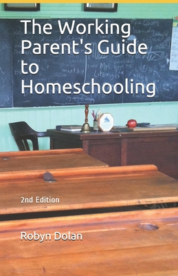 The Working Parent's Guide to Homeschooling