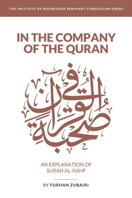 In The Company Of The Quran An Explanation Of Surah Al Kahf Paperback Square Books