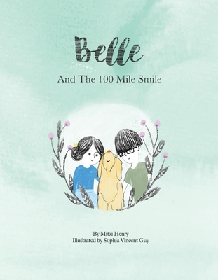 Belle and the 100 Mile Smile By Mitzi Henry Cover Image