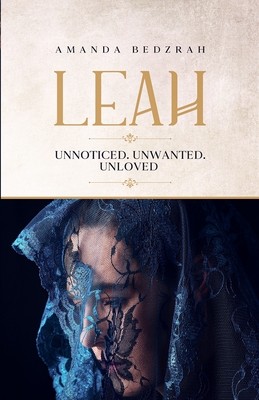 Leah: Unnoticed. Unwanted. Unloved Cover Image
