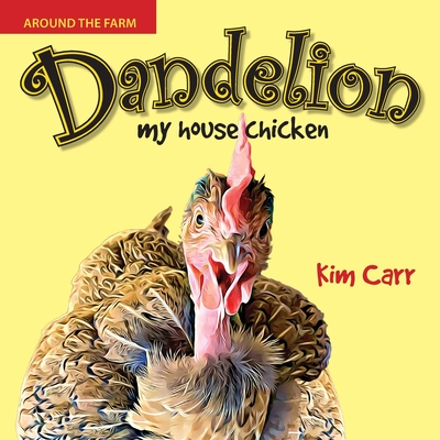 Dandelion, my house chicken Cover Image