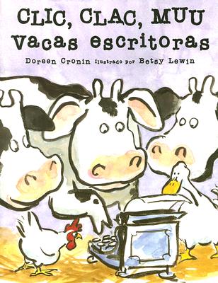 Clic Clac Muu Vacas Escritoras By Doreen Cronin, Betsy Lewin (Illustrator), Alberto Jimaenes Rioja Cover Image