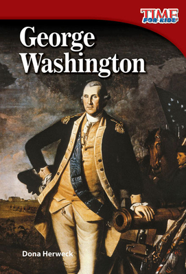 George Washington (Time for Kids Nonfiction Readers) By Dona Herweck Rice Cover Image