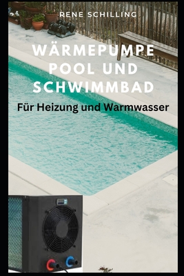 Wärmepumpe Pool und Schwimmbad: für Heizung und Warmwasser Cover Image