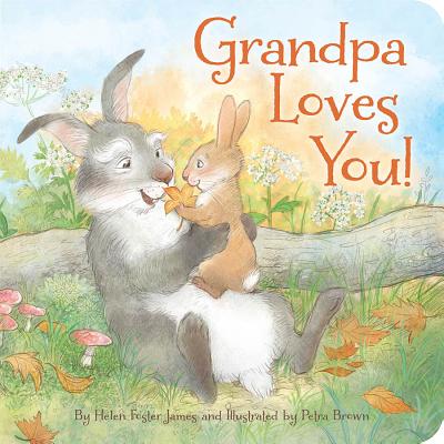 Grandpa Loves You By Helen Foster James, Petra Brown (Illustrator) Cover Image
