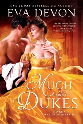 Much Ado About Dukes (Never a Wallflower #2)