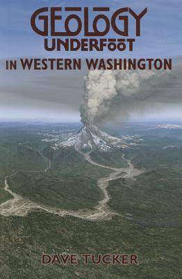 Geology Underfoot in Western Washington cover