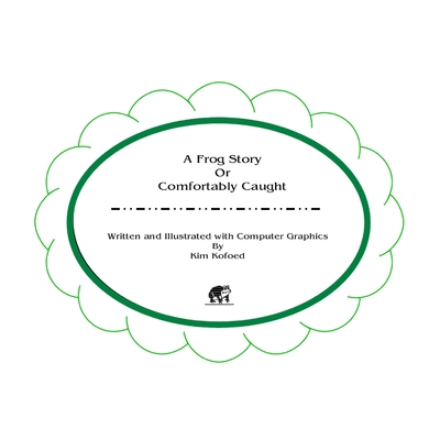 A Frog Story Or Comfortably Caught Cover Image