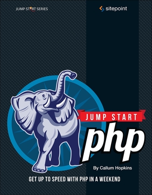Jump Start PHP: Get Up to Speed with PHP in a Weekend Cover Image