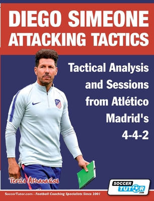 Diego Simeone Attacking Tactics - Tactical Analysis and Sessions from Atlético Madrid's 4-4-2 Cover Image