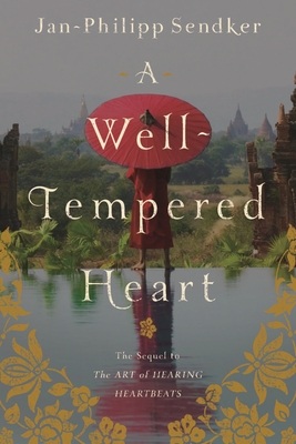 A Well-tempered Heart: A Novel (Art of Hearing Heartbeats)