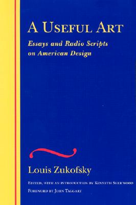 A Useful Art: Essays and Radio Scripts on American Design (Wesleyan Centennial Edition of the Complete Critical Writing) Cover Image