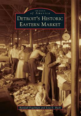 Detroit's Historic Eastern Market (Images of America) Cover Image