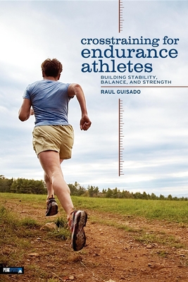 Crosstraining for Endurance Athletes: Building Stability, Balance, and Strength Cover Image