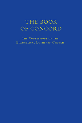 The Book of Concord: The Confessions of the Evangelical Lutheran Church By Robert Kolb, Timothy J. Wengert Cover Image