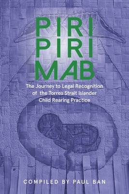 Piri Piri Mab: The Journey to Legal Recognition of the Torres Strait Islander Child Rearing Practice Cover Image