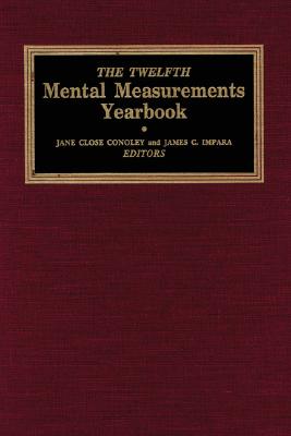 The Twelfth Mental Measurements Yearbook (Buros Mental Measurements Yearbook) By Buros Center, Jane Close Conoley (Editor), James C. Impara (Editor) Cover Image