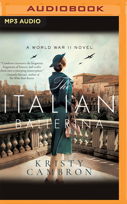 The Italian Ballerina By Kristy Cambron, Barrie Kreinik (Read by) Cover Image