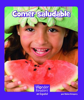 Comer Saludable (Wonder Readers Spanish Fluent) By Helen Gregory Cover Image