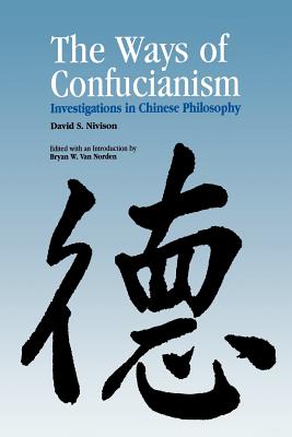 Ways of Confucianism: Investigations in Chinese Philosophy Cover Image