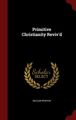 Cover for Primitive Christianity Reviv'd