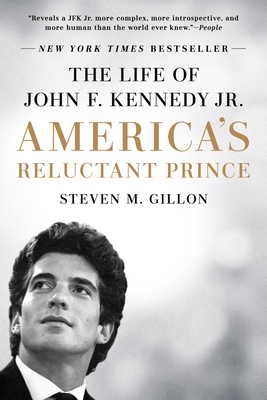 America's Reluctant Prince: The Life of John F. Kennedy Jr. Cover Image