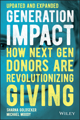 Generation Impact: How Next Gen Donors Are Revolutionizing Giving By Michael Moody, Sharna Goldseker Cover Image