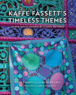 Kaffe Fassett's Timeless Themes: 23 New Quilts Inspired by Classic Patterns By Kaffe Fassett Cover Image
