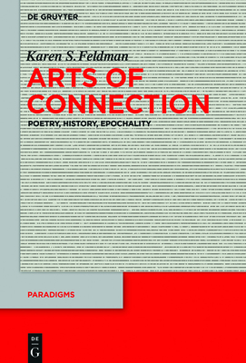 Arts of Connection: Poetry, History, Epochality (Paradigms #9)